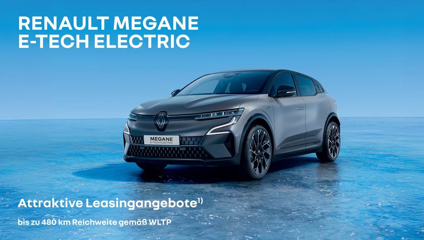 Foto mit folgendem Text: Renault Megane E-Tech Electric, im Leasing ab € 95/ Monat*, bis zu 480 Kilometer Reichweite gemäß WLTP 