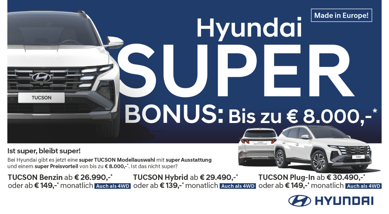 Foto: Hyundai Tucson, Heißt super, ist super! Bei Hyundai gibt es jetzt eine super TUCSON Modellauswahl mit super Ausstattung und einem super Preisvorteil von bis zu € 8.000,-*. Ist das nicht super?